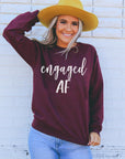 Engaged AF Sweatshirt