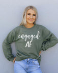 Engaged AF Sweatshirt