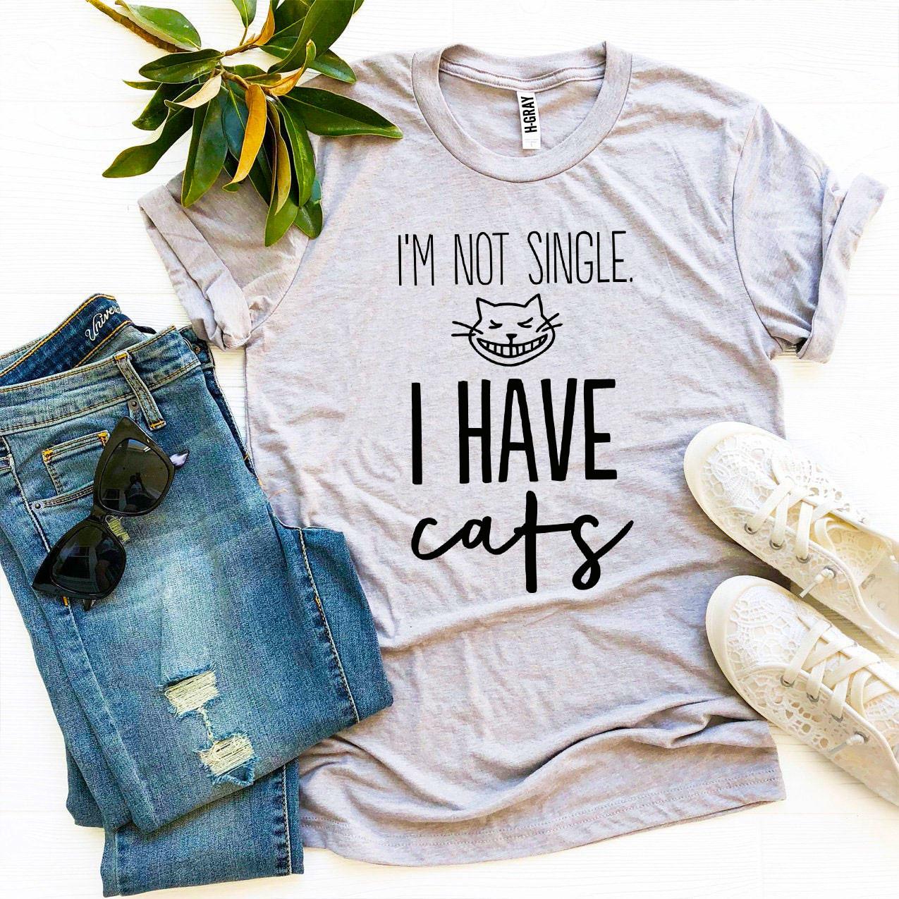 I’m Not Single I Have Cats