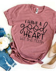 I Have a Good Heart But This Mouth