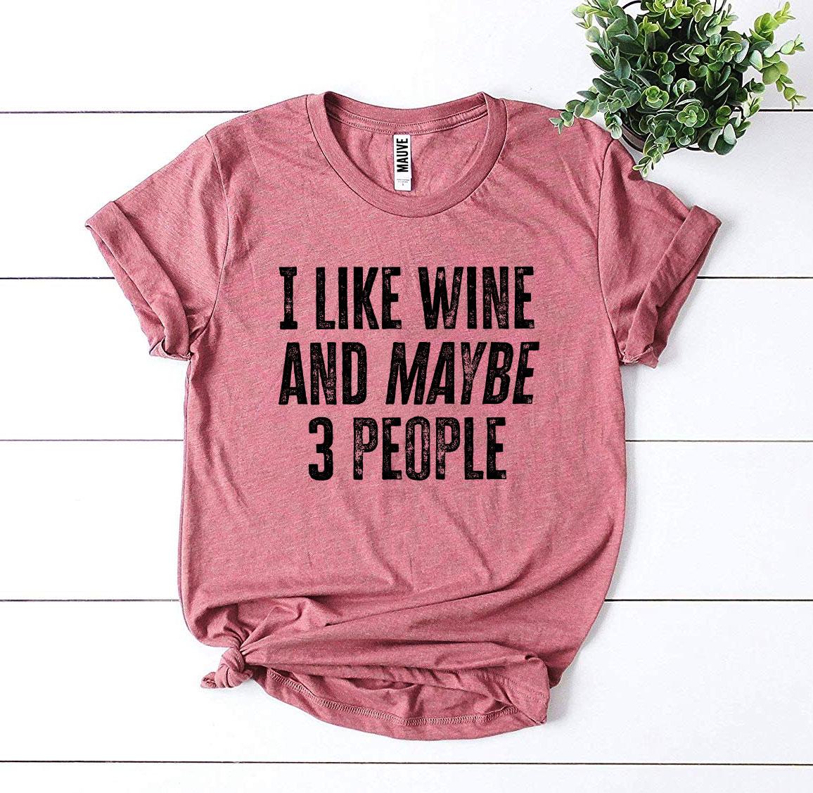 I Like Wine And Maybe 3 People