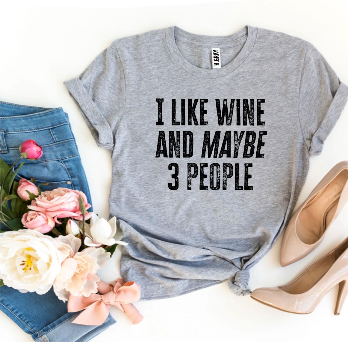 I Like Wine And Maybe 3 People